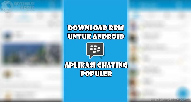 Download BBM untuk Android, Aplikasi Chating Populer