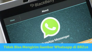 Cara Mengatasi WhatsApp tidak bisa Mengirim Gambar di BBZ10
